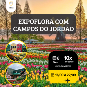 EXPOFLORA DE HOLAMBRA + CAMPOS DO JORDÃO - GRUPO AÉREO COM GUIA.